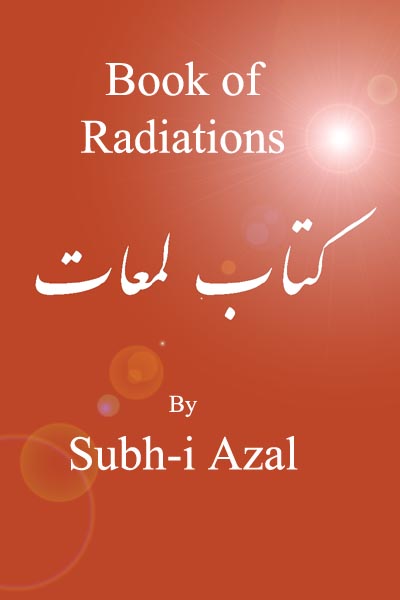 Book of Radiations By Subh-i Azal Page Number: 0