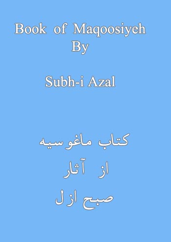 Maqoosiyeh By Subh-i Azal Page Number: 0