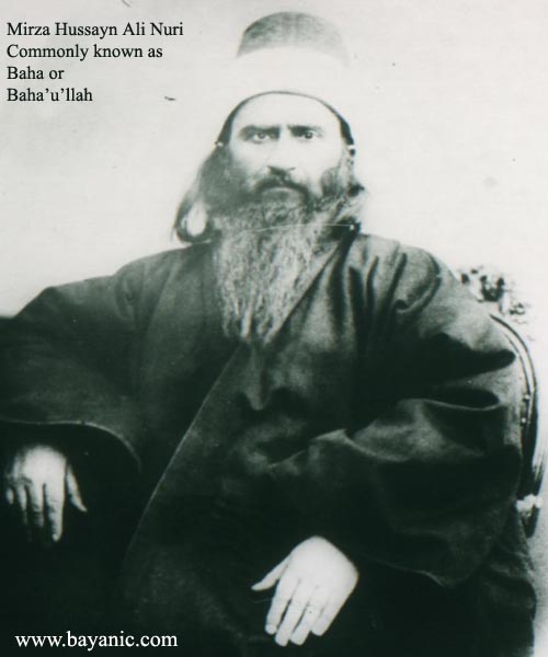 Mirza Husayn Ali Commonly called Baha or Bahaullah